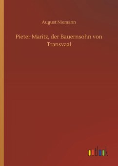 Pieter Maritz, der Bauernsohn von Transvaal