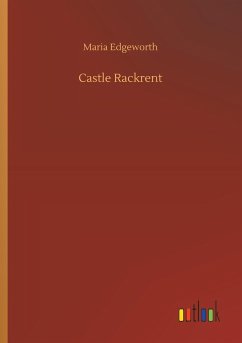 Castle Rackrent - Edgeworth, Maria