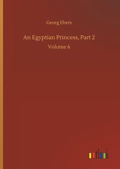 An Egyptian Princess, Part 2 - Ebers, Georg