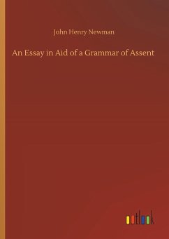 An Essay in Aid of a Grammar of Assent - Newman, John Henry