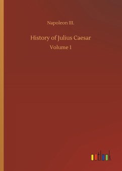 History of Julius Caesar - Napoleon III.