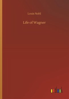 Life of Wagner - Nohl, Louis