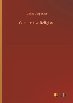 Comparative Religion - Carpenter, J. Estlin