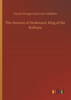 The Amours of Zeokinizul, King of the Kofirans