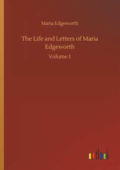 The Life and Letters of Maria Edgeworth - Edgeworth, Maria