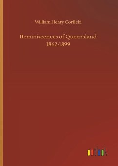 Reminiscences of Queensland 1862-1899