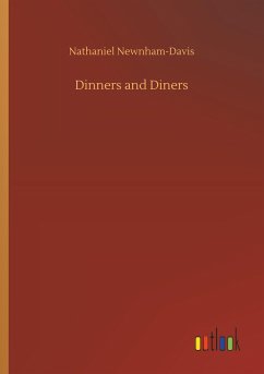 Dinners and Diners - Newnham-Davis, Nathaniel