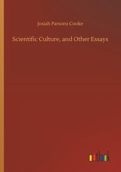 Scientific Culture, and Other Essays - Cooke, Josiah Parsons