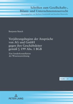 Verjährungsbeginn der Ansprüche von AG und GmbH gegen ihre Geschäftsleiter gemäß § 199 Abs. 1 BGB - Baisch, Benjamin