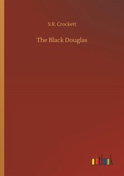 The Black Douglas - Crockett, S. R.