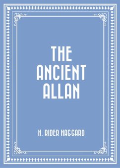 The Ancient Allan (eBook, ePUB) - Rider Haggard, H.