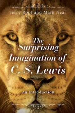 The Surprising Imagination of C. S. Lewis (eBook, ePUB) - Root, Jerry; Neal, Mark; Root