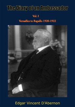 Diary of an Ambassador Vol. I (eBook, ePUB) - D'Abernon, Edgar Vincent