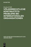 Völkerrechtliche Kontinuitätsprobleme bei internationalen Organisationen (eBook, PDF) Völkerrechtliche Kontinuitätsprobleme bei internationalen Organisationen (eBook, PDF)