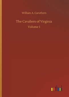The Cavaliers of Virginia - Caruthers, William A.