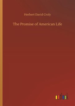 The Promise of American Life - Croly, Herbert David