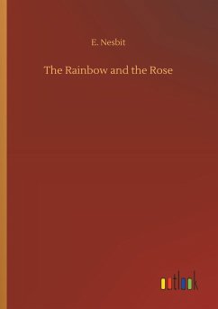 The Rainbow and the Rose - Nesbit, E.