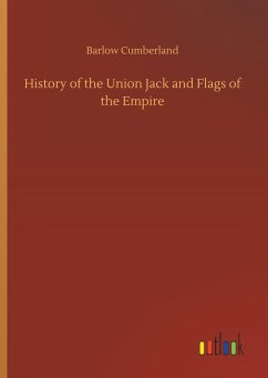History of the Union Jack and Flags of the Empire - Cumberland, Barlow
