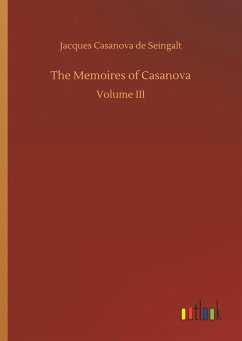 The Memoires of Casanova - Casanova, Giacomo