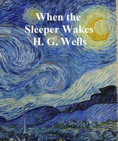 When the Sleeper Wakes (eBook, ePUB) - Wells, H. G.