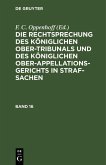 Die Rechtsprechung des Königlichen Ober-Tribunals und des Königlichen Ober-Appellations-Gerichts in Straf-Sachen. Band 16 (eBook, PDF)