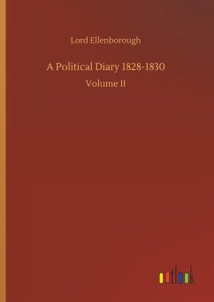 A Political Diary 1828-1830 - Ellenborough, Lord