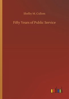 Fifty Years of Public Service - Cullom, Shelby M.