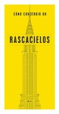 Cómo construir un rascacielos Cómo construir un rascacielos