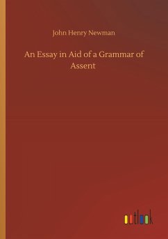 An Essay in Aid of a Grammar of Assent - Newman, John Henry