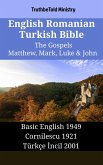 English Romanian Turkish Bible - The Gospels - Matthew, Mark, Luke & John (eBook, ePUB)