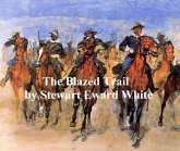The Blazed Trail (eBook, ePUB) The Blazed Trail (eBook, ePUB)