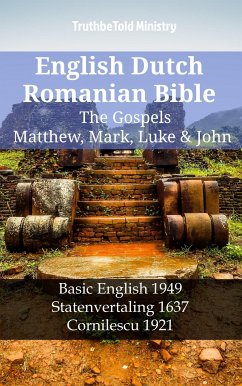 English Dutch Romanian Bible - The Gospels - Matthew, Mark, Luke & John (eBook, ePUB) - Ministry, TruthBeTold