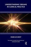 Understanding Dreams in Clinical Practice (eBook, PDF) Understanding Dreams in Clinical Practice (eBook, PDF)