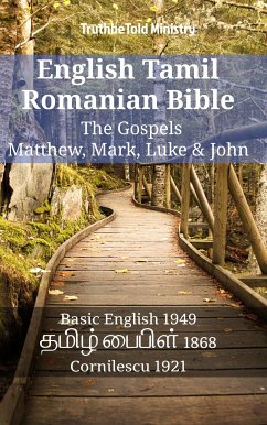 English Tamil Romanian Bible - The Gospels - Matthew, Mark, Luke & John (eBook, ePUB) - Ministry, TruthBeTold