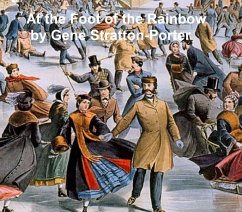 At the Foot of the Rainbow (eBook, ePUB) - Stratton-Porter, Gene