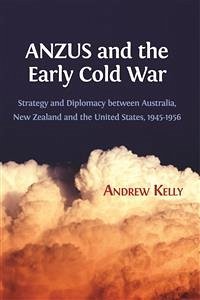 ANZUS and the Early Cold War (eBook, ePUB) - Kelly, Andrew