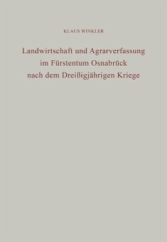 Landwirtschaft und Agrarverfassung im Fürstentum Osnabrück nach dem Dreißigjährigen Kriege (eBook, PDF) - Winkler, Klaus