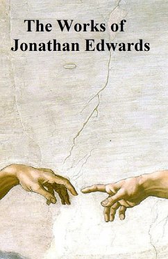 The Works of Jonathan Edwards (eBook, ePUB) - Edwards, Jonathan