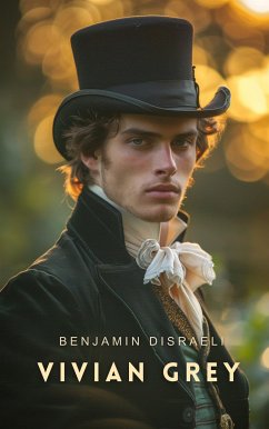 Vivian Grey (eBook, ePUB) - Disraeli, Benjamin