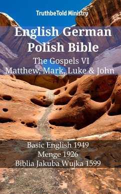 English German Polish Bible - The Gospels VI - Matthew, Mark, Luke & John (eBook, ePUB) - Ministry, TruthBeTold