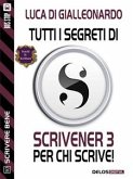 Tutti i segreti di Scrivener 3 per chi scrive (eBook, ePUB)