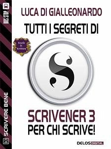 Tutti i segreti di Scrivener 3 per chi scrive (eBook, ePUB) - Di Gialleonardo, Luca