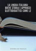 La lingua Italiana: breve storia e approcci glottodidattici come L2 (eBook, ePUB)
