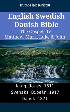 English Swedish Danish Bible - The Gospels IV - Matthew, Mark, Luke & John (eBook, ePUB) - Ministry, TruthBeTold