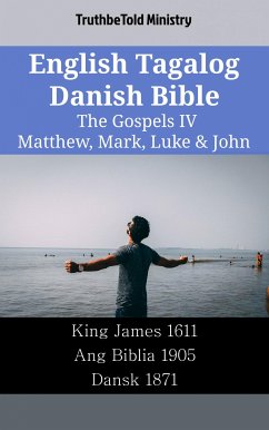 English Tagalog Danish Bible - The Gospels IV - Matthew, Mark, Luke & John (eBook, ePUB) - Ministry, TruthBeTold