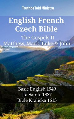 English French Czech Bible - The Gospels II - Matthew, Mark, Luke & John (eBook, ePUB) - Ministry, TruthBeTold