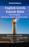 English Greek Danish Bible - The Gospels - Matthew, Mark, Luke & John (eBook, ePUB)