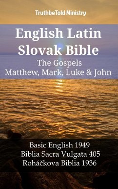 English Latin Slovak Bible - The Gospels - Matthew, Mark, Luke & John (eBook, ePUB)