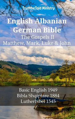 English Albanian German Bible - The Gospels II - Matthew, Mark, Luke & John (eBook, ePUB) - Ministry, TruthBeTold