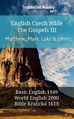 English Czech Bible - The Gospels III - Matthew, Mark, Luke and John (eBook, ePUB) - Ministry, TruthBeTold